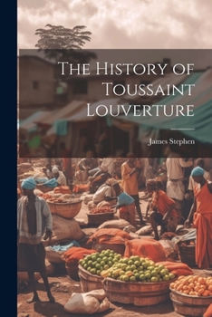 Paperback The History of Toussaint Louverture Book