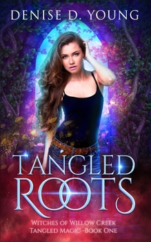 Tangled Roots - Book #1 of the Tangled Magic
