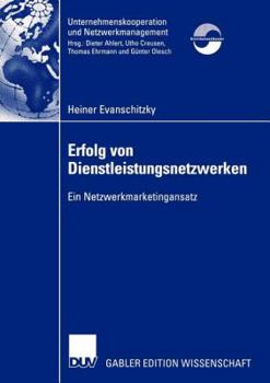 Paperback Erfolg Von Dienstleistungsnetzwerken: Ein Netzwerkmarketingansatz [German] Book