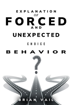 Paperback Explanation of forced and unexpected choice behavior Book