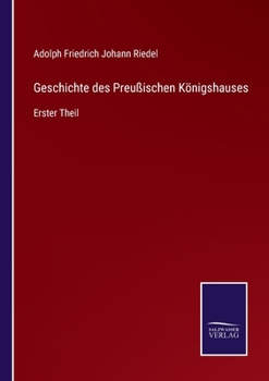 Paperback Geschichte des Preußischen Königshauses: Erster Theil [German] Book