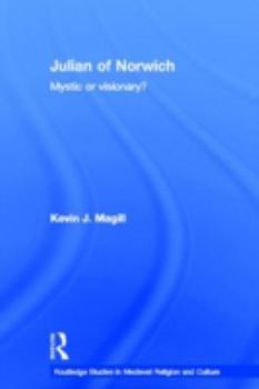 Julian of Norwich: Mystic or Visionary?