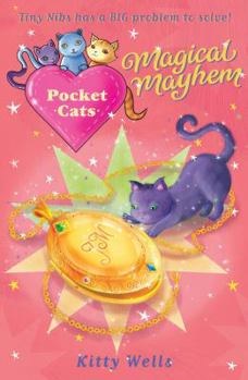 Pocket Cats: Magical Mayhem - Book #8 of the Pocket Cats