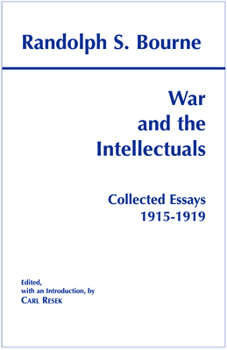 Paperback War and the Intellectuals: Collected Essays, 1915-1919 (Bourne) Book