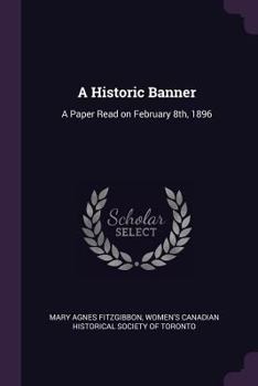 Paperback A Historic Banner: A Paper Read on February 8th, 1896 Book