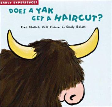 Hardcover Does a Yak Get a Haircut?: Early Experiences Book