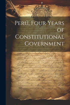 Paperback Perú, Four Years of Constitutional Government Book