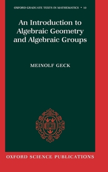 Hardcover An Introduction to Algebraic Geometry and Algebraic Groups Book