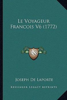 Paperback Le Voyageur Francois V6 (1772) [French] Book
