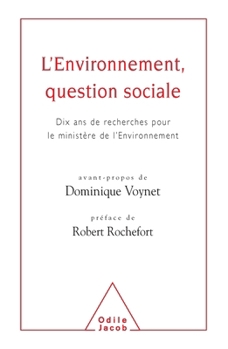 Environment - A Social Question: The Result of Ten Years of Research for the Environmental Ministry / L'Environnement, question sociale: Dix ans de re