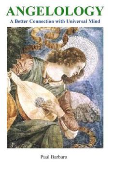 Paperback Angelology: A Better Connection with Universal Mind Book