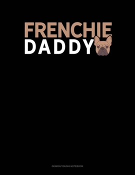 Paperback Frenchie Daddy: Genkouyoushi Notebook Book