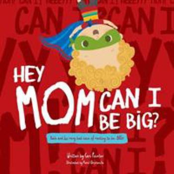 Paperback Hey Mom Can I Be Big Book