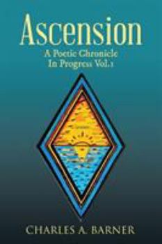 Paperback Ascension: A Poetic Chronicle in Progress Vol. 1 Book