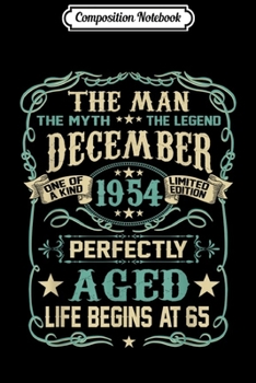 Composition Notebook: 65th Birthday Gifts The Man Myth Legend DECEMBER 1954 T-Shir Journal/Notebook Blank Lined Ruled 6x9 100 Pages