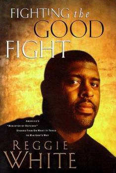 Hardcover Fighting the Good Fight: America's "Minister of Defense" Stands Firm on What It Takes to Win God's Way Book