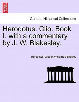 Paperback Herodotus. Clio. Book I. with a Commentary by J. W. Blakesley. Book