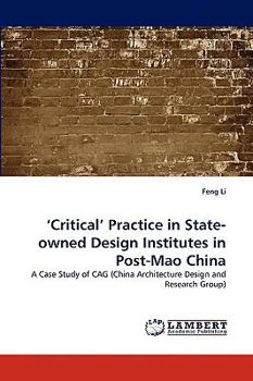 Paperback 'Critical' Practice in State-owned Design Institutes in Post-Mao China Book