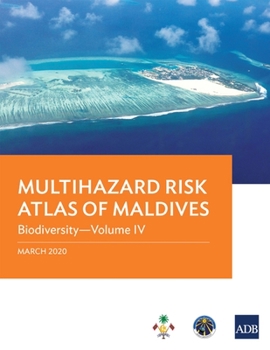 Paperback Multihazard Risk Atlas of Maldives - Volume IV: Biodiversity Book