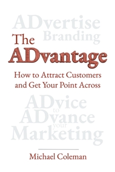 Paperback The ADvantage: How to Attract Customers and Get Your Point Across Book