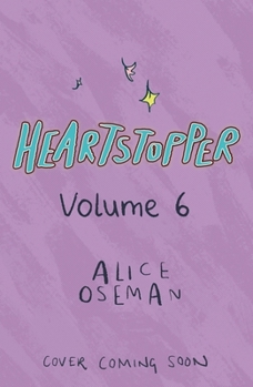 Heartstopper: Volume Six