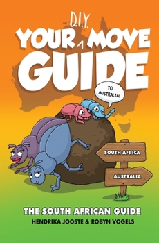 Paperback Your D.I.Y. Move Guide to Australia: The South African Guide Book