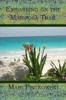 Paperback Embarking on the Mariposa Trail Book