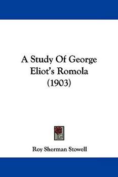 Paperback A Study Of George Eliot's Romola (1903) Book
