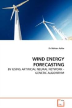 WIND ENERGY FORECASTING: BY USING ARTIFICIAL NEURAL NETWORK - GENETIC ALGORITHM