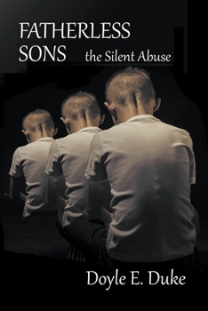 Paperback Fatherless Sons: The Silent Abuse Book