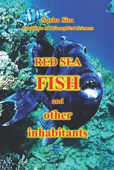 Red Sea fish and other inhabitants (“The Red Sea – a corner of earthly paradise for body and soul.”)