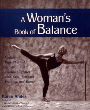 Paperback A Woman's Book of Balance: Finding Your Physical, Spiritual, and Emotional Center Book