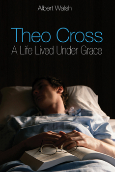 Hardcover Theo Cross: A Life Lived Under Grace Book