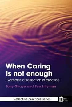 Paperback When Caring Is Not Enough: Examples of Reflection in Practice Book