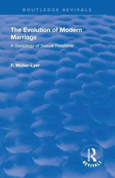 Revival: The Evolution of Modern Marriage (1930): A Sociology of Sexual Relations