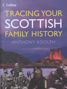 Hardcover Collins Tracing Your Scottish Family History. Anthony Adolph Book