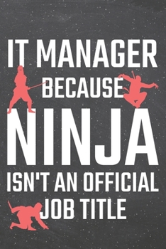 IT Manager because Ninja isn't an official Job Title: IT Manager Dot Grid Notebook, Planner or Journal | 110 Dotted Pages | Office Equipment, Supplies ... Manager Gift Idea for Christmas or Birthday