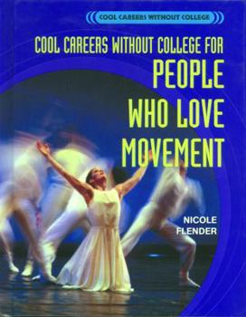 Cool Careers Without College for People Who Love Movement - Book  of the Cool Careers