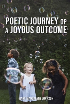 Paperback Poetic Journey Of A Joyous Outcome Book