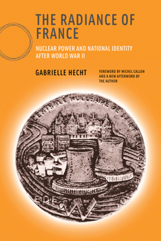 Paperback The Radiance of France, new edition: Nuclear Power and National Identity after World War II Book