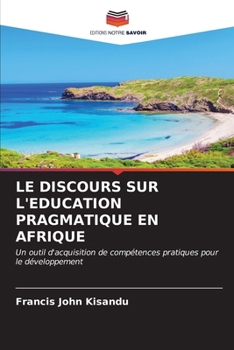 Paperback Le Discours Sur l'Education Pragmatique En Afrique [French] Book