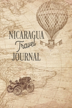 Travel Journal Nicaragua: Travel diary Nicaragua logbook for 40 travel days for travel memories of the most beautiful sights and experiences, packing ... log bucket journal, gift idea notebook