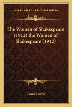 Paperback The Women of Shakespeare (1912) the Women of Shakespeare (1912) Book