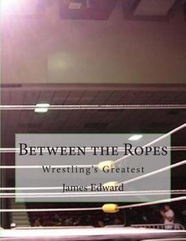 Paperback Between the Ropes: Wrestling's Greatest Book