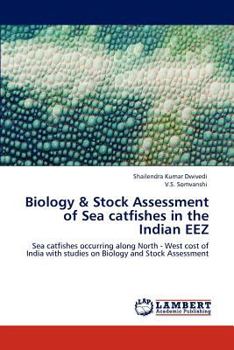 Biology & Stock Assessment of Sea catfishes in the Indian EEZ: Sea catfishes occurring along North - West cost of India with studies on Biology and Stock Assessment