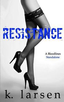 Resistance - Book #3 of the Bloodlines