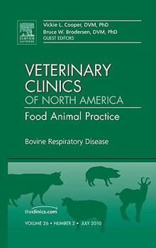Hardcover Bovine Respiratory Disease, an Issue of Veterinary Clinics: Food Animal Practice: Volume 26-2 Book