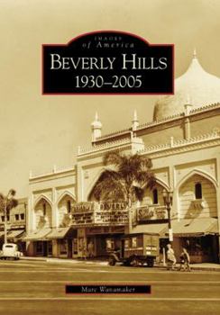 Beverly Hills: 1930-2005 (Images of America: California) - Book  of the Images of America: California