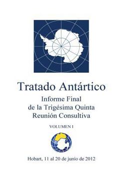 Paperback Informe Final de la Trigésima Quinta Reunión Consultiva del Tratado Antártico [Spanish] Book