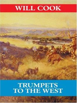 Hardcover Trumpets to the West: A Novel of the U.S. Cavalry in Action [Large Print] Book